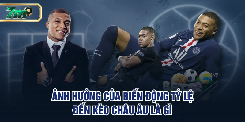 Kèo Châu Âu Là Gì? Bật Mí 3 Mẹo Đặt Cược Siêu Chuẩn 4 Ảnh hưởng của biến động tỷ lệ đến kèo Châu Âu là gì