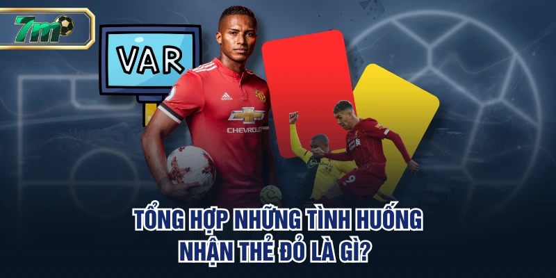 Thẻ Đỏ Là Gì? Tổng Hợp Các Quy Định Cầu Thủ Cần Nắm Rõ 4 Tổng hợp những tình huống nhận thẻ đỏ là gì?